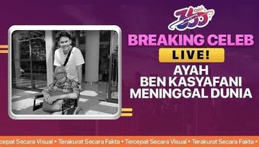 Duka Ben Kasyafani Ayah Tercinta Meninggal Dunia
