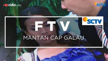 FTV SCTV - Mantan Cap Galau