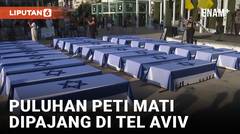 Tuntut Pemerintah Israel Bebaskan Sandera, Demonstran Pajang 27 Peti Mati di Tel Aviv