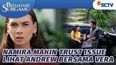 Kepercayaan Namira ke Andrew Makin Luntur | Bidadari Surgamu - Episode 367
