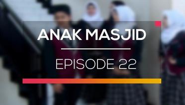 Anak Masjid - Episode 22
