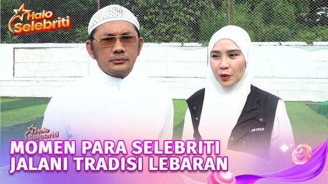 Tradisi Lebaran Para Selebriti | Halo Selebriti