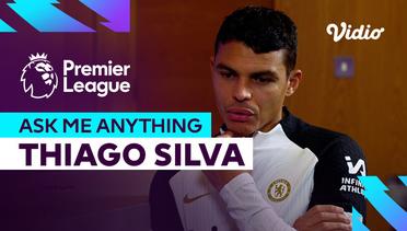 Ask Me Anything - Apa Pengaruh Maldini dan Nesta Bagi Thiago Silva? | Premier League 2023-24