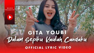Gita Youbi  Dalam Sepiku Kaulah Candaku (Lirik Video)