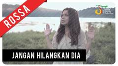 Rossa - Jangan Hilangkan Dia (OST ILY FROM 38.000 FT) | Official Video Clip