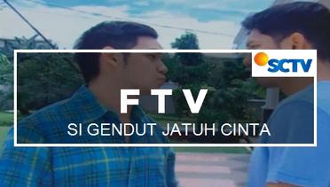 FTV SCTV - Si Gendut Jatuh Cinta