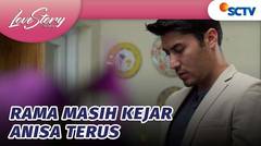 Gak Henti-hentinya Rama Kejar Anisa yang Jelas Bukan Vanessa! | Love Story The Series - Episode 876