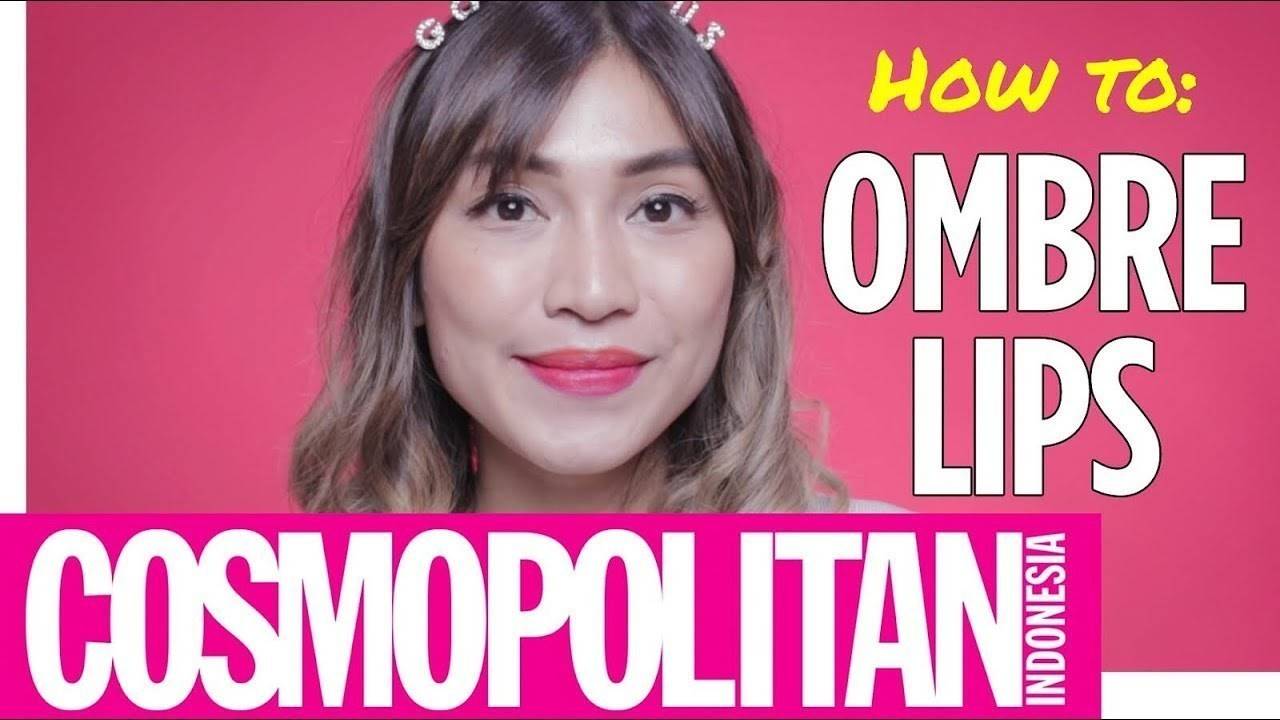 Teknik Memakai Lip Cream Ombre Untuk Hasil Lebih Manis