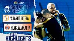 PS Barito Putera VS Persija Jakarta - Full Highlights | BRI Liga 1 2023/24