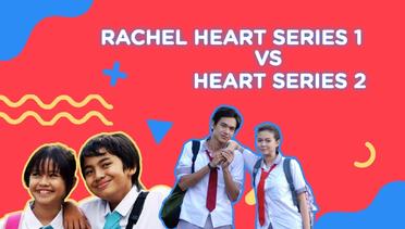 Pilih Mana, Rachel di Heart Series 1 atau Heart Series? #KOMPILATOP
