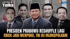 Reshuffle Ketiga Prabowo: Erick Thohir Menpora, Djamari Menkopolkam, Qodari Kepala Staf Presiden | Liputan 6 Talks