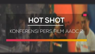 Konferensi Pers Film AADC 2 - Hot Shot 19/02/16