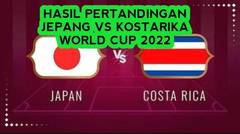 Hasil Duel Piala Dunia Qatar 2022 Jepang Vs Kostarika