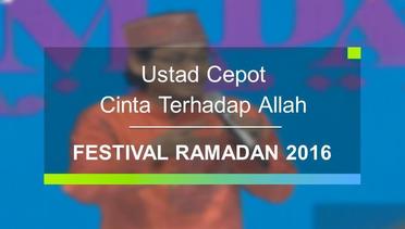 Ceramah Ustad Cepot - Cinta Terhadap Allah (Festival Ramadan 2016)