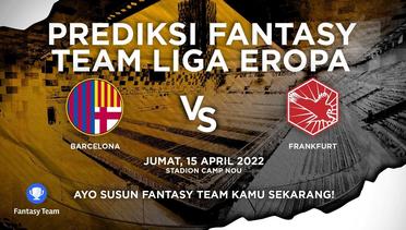 Prediksi Fantasy Liga Eropa : Barcelona vs Frankfurt
