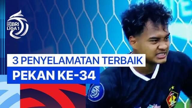 3 Penyelamatan Terbaik Pekan ke-34 | BRI Liga 1 2024/25