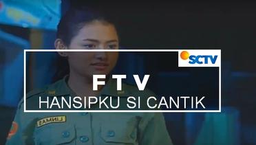 FTV SCTV - Hansipku Cantik