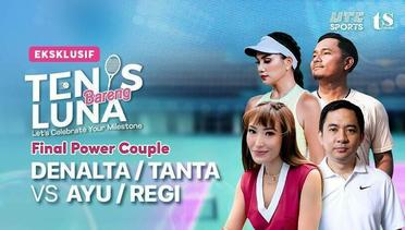 Full Match | Denalta/Tanta vs Ayu/Regi | Final Power Couple | Tenis Bareng Luna