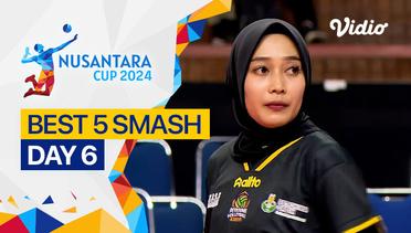 5 Smash Terbaik Hari ke-6 | Nusantara Cup 2024
