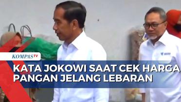Cek Harga Pangan Jelang Lebaran, Jokowi: Turun Semuanya
