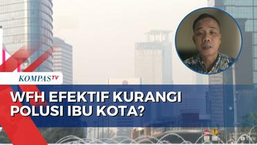 WFH dan Kendaraan Listrik Efektif Kurangi Polusi Udara DKI Jakarta?