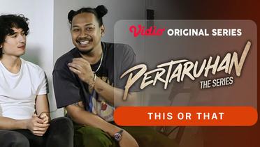 Pertaruhan The Series - Vidio Original Seires | This or That