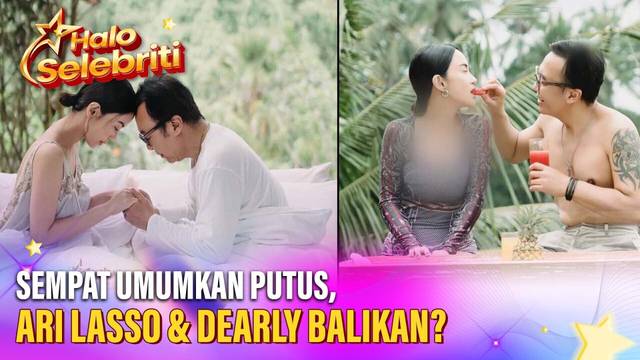 Sempat Umumkan Putus, Ari Lasso dan Dearly Djoshua Pamer Momen Kemesraan | Halo Selebriti