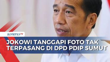 Fotonya Dicopot DPD PDIP Sumut, Jokowi: Hanya Foto Saja