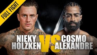 ONE- Full Fight - Nieky Holzken vs. Cosmo Alexandre - Devastating Knockout - November 2018