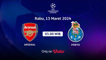 Jadwal Pertandingan | Arsenal vs Porto - 13 Maret 2024, 03:00 WIB | UEFA Champions League 2024