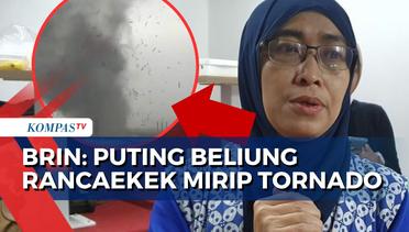 Peneliti Klimatologi BRIN Sebut Skala Angin Puting Beliung di Rancaekek Bandung Mirip Tornado!