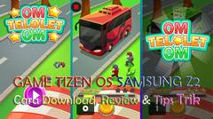OM TELOLET OM GAME di TIZEN OS SAMSUNG Z2 - Cara Download dan Tips Trik Memainkannya