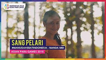 Sang Pelari #ParaInspirasi - Nanda Mei - Asian Para Games 2018