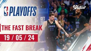 The Fast Break | Cuplikan Pertandingan 19 Mei 2024 | NBA Playoffs 2023/24