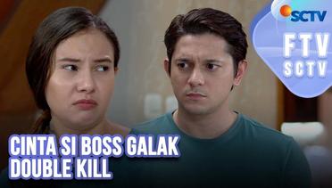 Cinta Si Boss Galak Double Kill | FTV SCTV