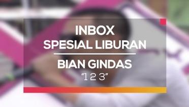 Bian Gindas - 1 2 3 (Inbox Spesial Liburan)