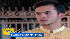 Highlight Sodrun Merayu Tuhan - Episode 76