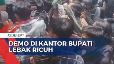 Demo Sambut HUT ke-195 Kabupaten Lebak Berujung Ricuh