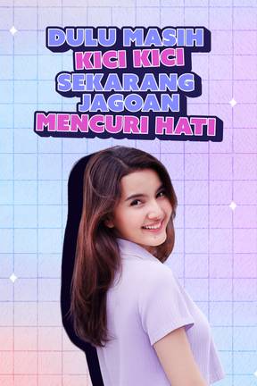 Dulu Masih Kici Kici Sekarang Jago Mencuri Hati