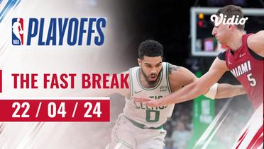 The Fast Break | Cuplikan Pertandingan 22 April 2024 | NBA Playoffs 2023/24