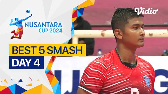 5 Smash Terbaik Hari ke-4 | Nusantara Cup 2024