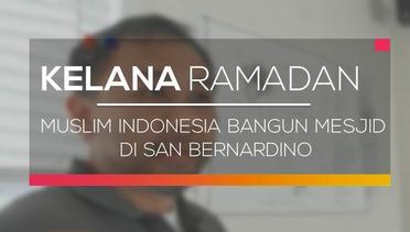 Kelana Ramadan - Muslim Indonesia Bangun Mesjid di San Bernardino