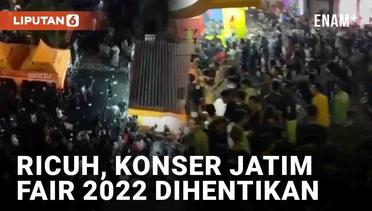 Konser Jatim Fair 2022 Ricuh Hingga Terpaksa Dihentikan