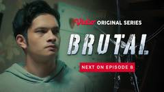 Brutal - Vidio Original Series | Next On Episode 8