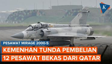 Pembelian 12 Pesawat Bekas Mirage 2000-5 Ditunda, Ada Apa?