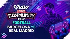 Barcelona vs Real Madrid | Vidio Community Cup Football Season 9