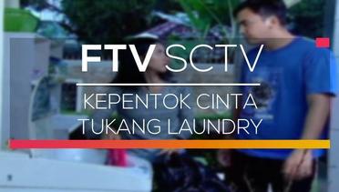 FTV SCTV - Kepentok Cinta Tukang Laundry