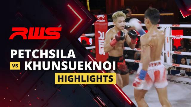 Petchsila vs Khunsueknoi - Highlight | RWS Muay Thai 2025