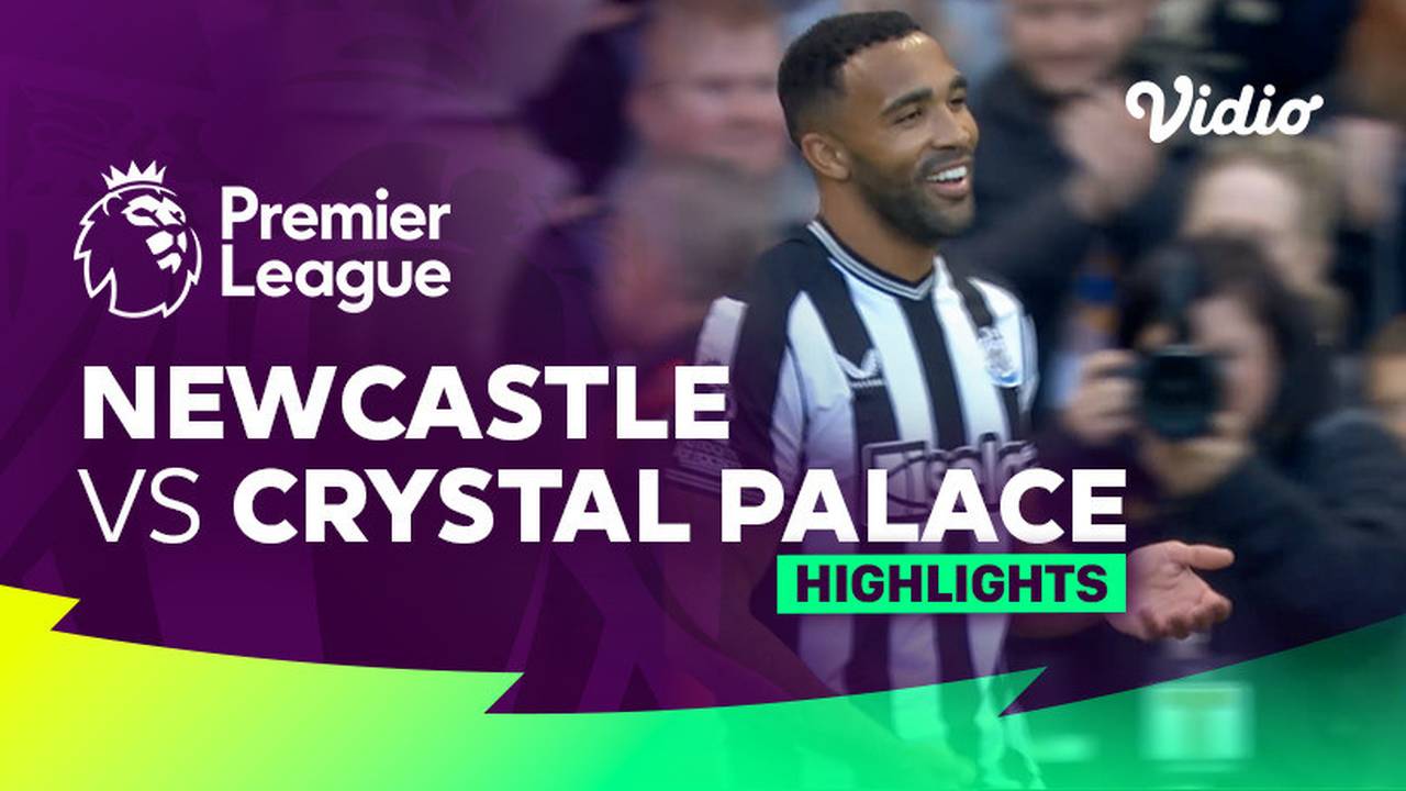 Newcastle vs Crystal Palace Highlights Premier League 23/24 Vidio