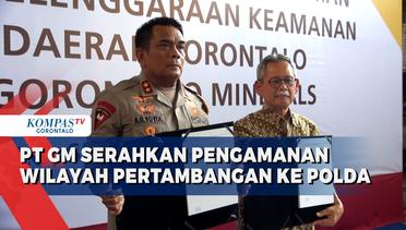 PT GM Serahkan Otoritas Pengamanan Wilayah Pertambangan  ke Polda Gorontalo